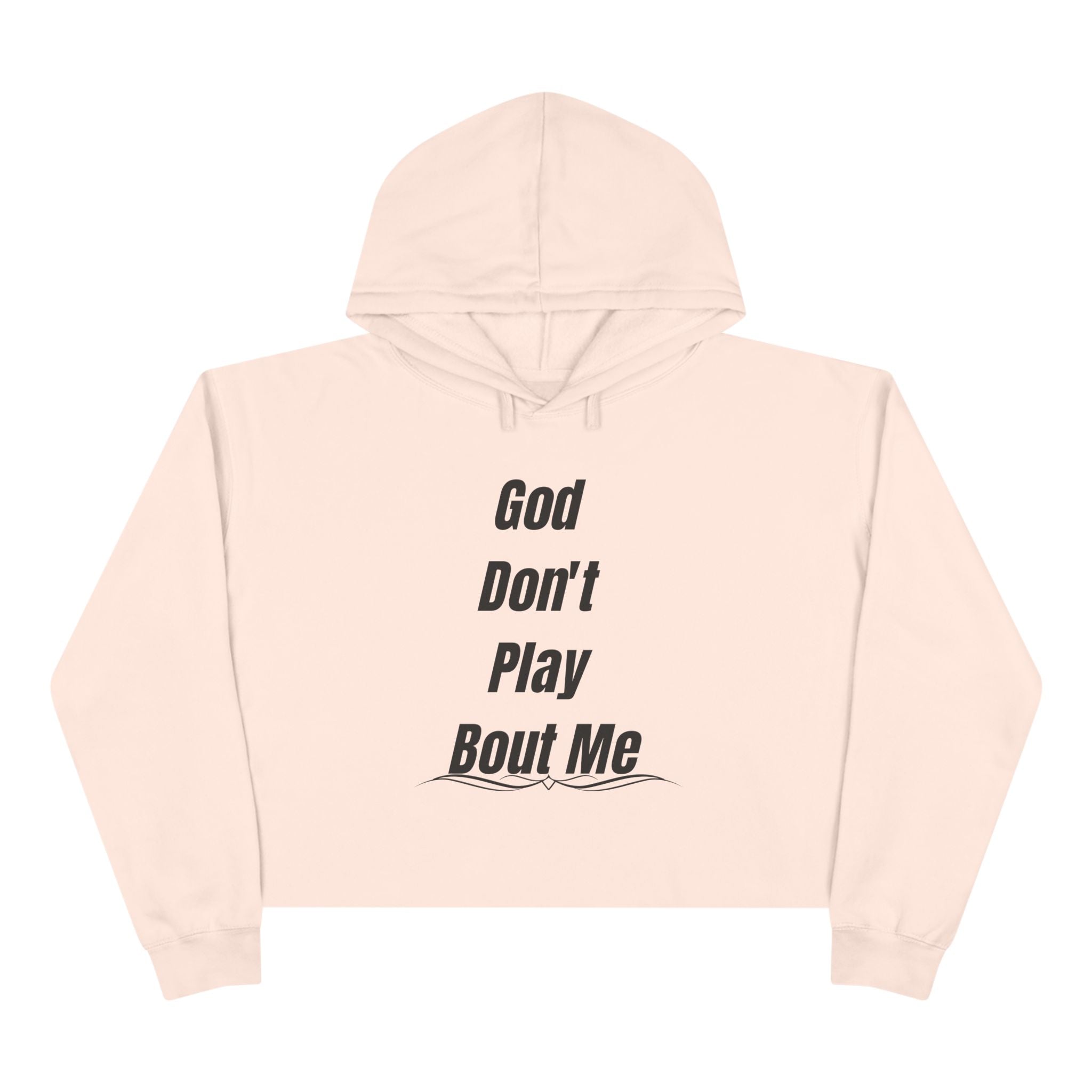 Christian Crop Hoodie — “God Don't Play Bout Me” Faith Graphic Cropped Hoodie