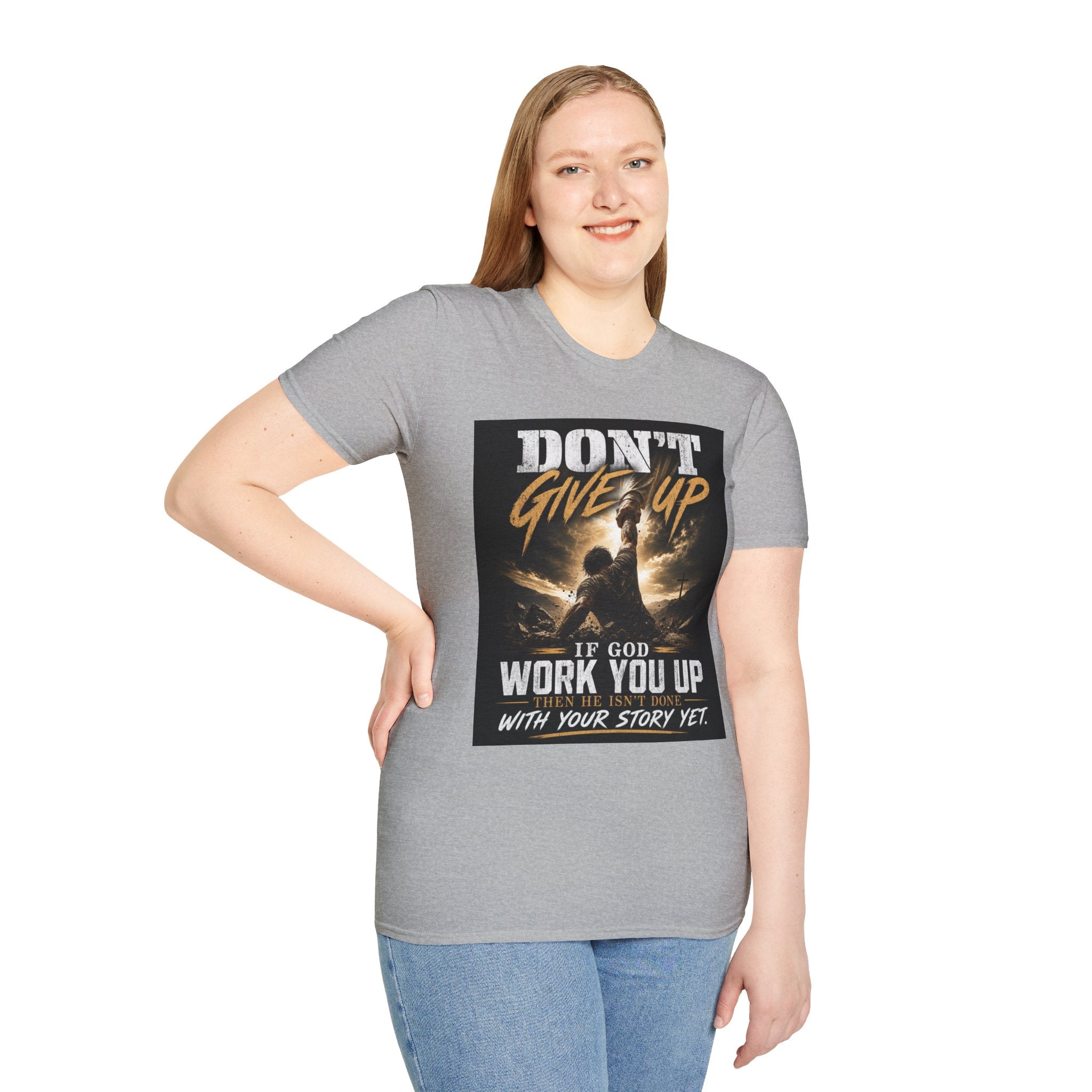 Don't Give Up! If God Woke You Up Then He Isn't Done With You Yet! Jeremiah 29:11 NIV (UNISEX)