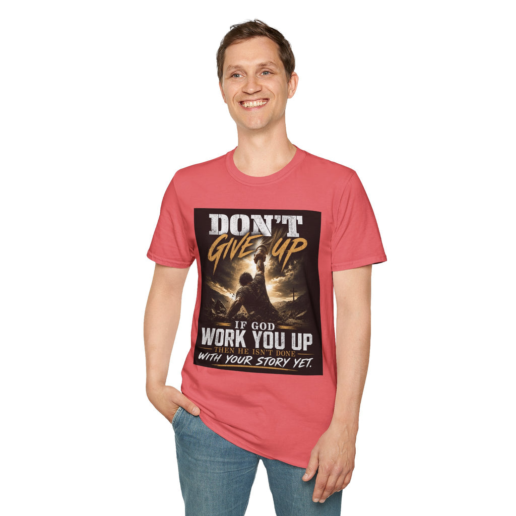 Don't Give Up! If God Woke You Up Then He Isn't Done With You Yet! Jeremiah 29:11 NIV (UNISEX)