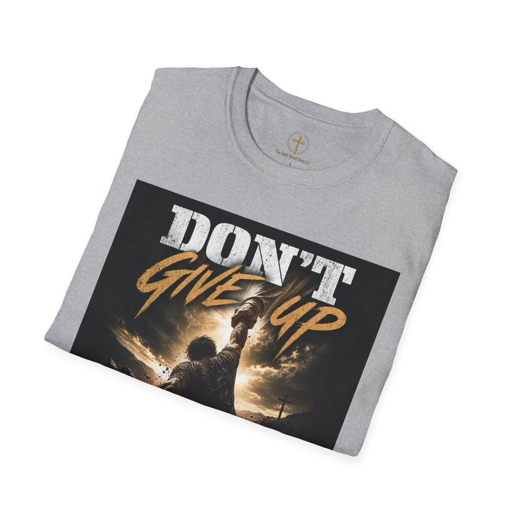 Don't Give Up! If God Woke You Up Then He Isn't Done With You Yet! Jeremiah 29:11 NIV (UNISEX)