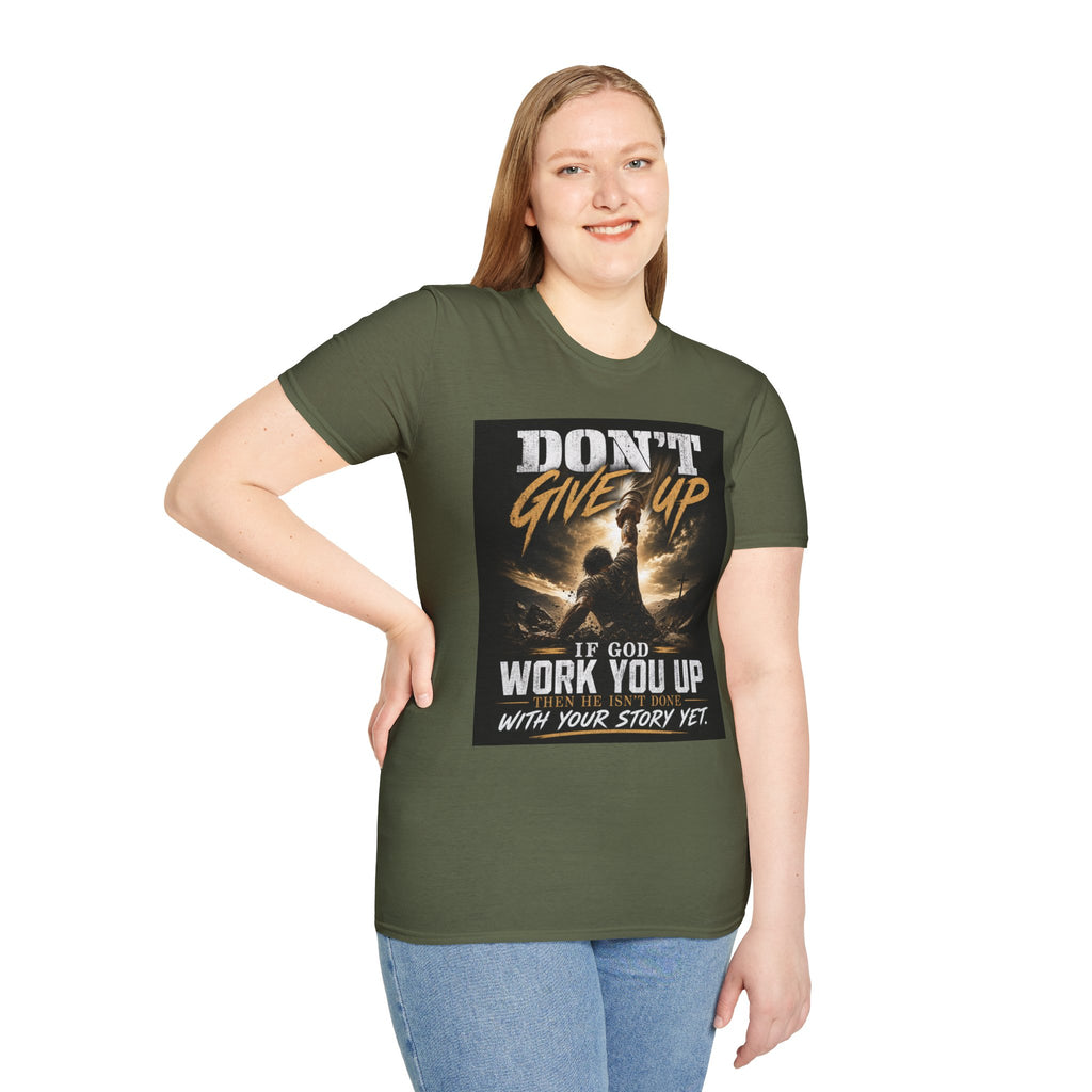 Don't Give Up! If God Woke You Up Then He Isn't Done With You Yet! Jeremiah 29:11 NIV (UNISEX)