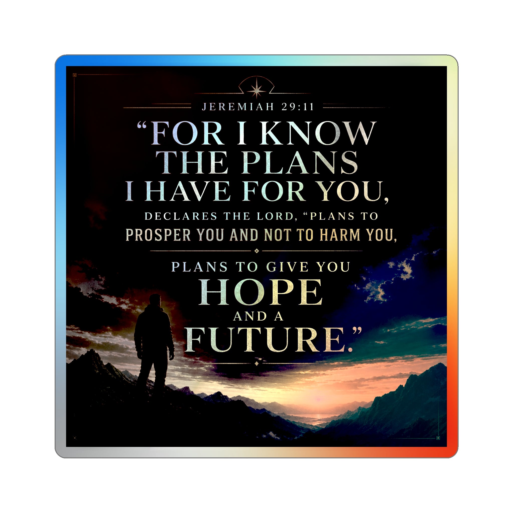 Holographic Die-Cut Sticker — "For I Know the Plans I Have for You" (Jeremiah 29:11)