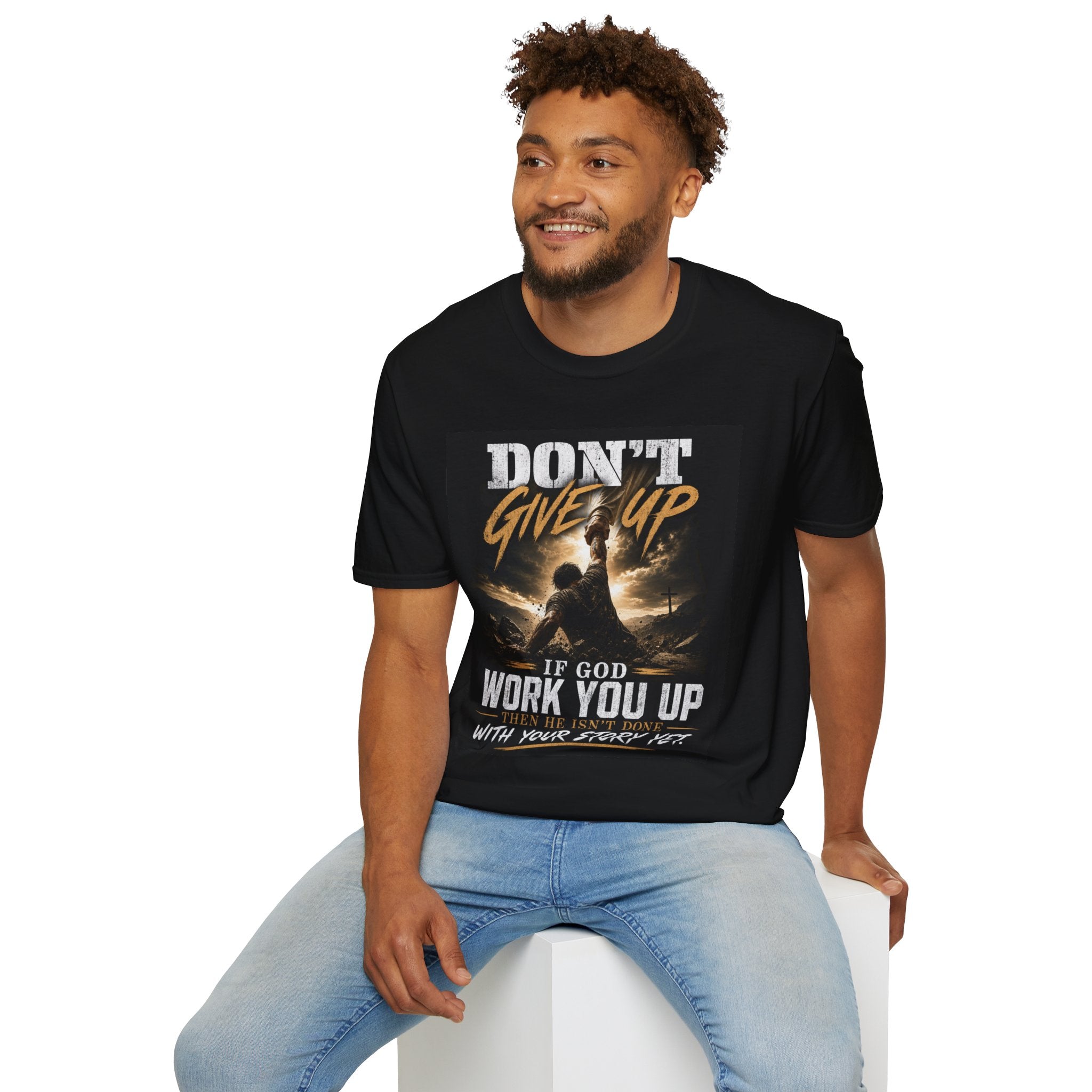 Don't Give Up! If God Woke You Up Then He Isn't Done With You Yet! Jeremiah 29:11 NIV (UNISEX)