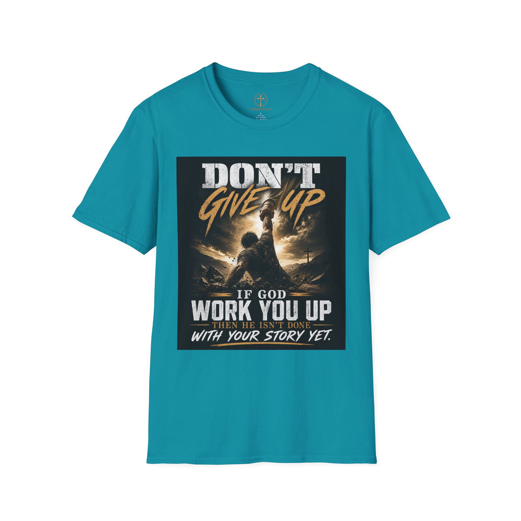 Don't Give Up! If God Woke You Up Then He Isn't Done With You Yet! Jeremiah 29:11 NIV (UNISEX)